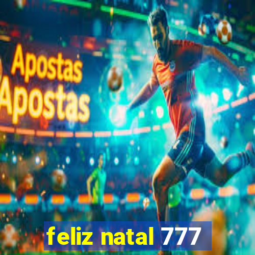 feliz natal 777